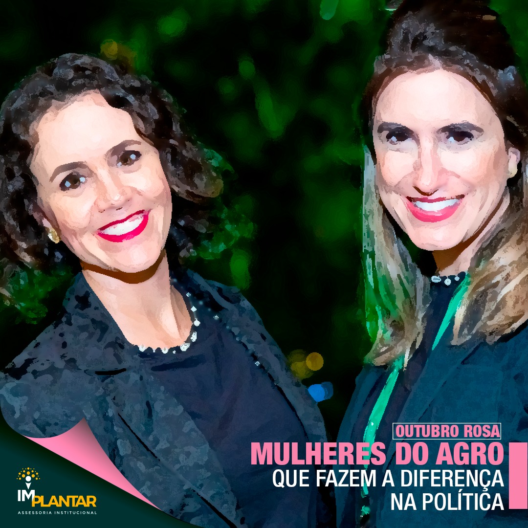 OUTUBRO ROSA: MULHERES DO AGRO QUE FAZEM A DIFERENÇA NA POLÍTICA