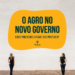 O Agro no novo governo