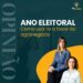 Ano eleitoral: como usá-lo a favor do agronegócio